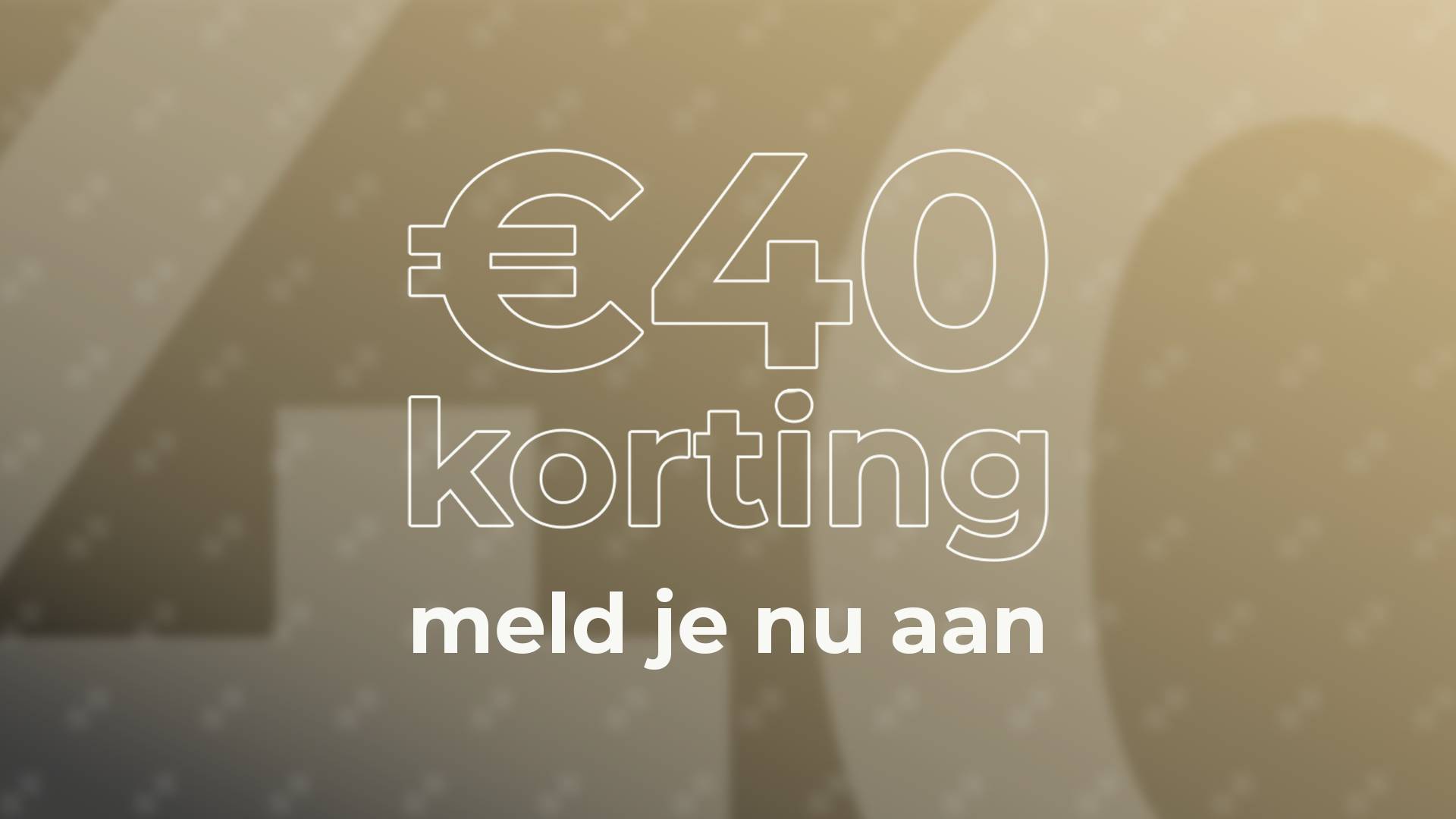 €40 korting als je je aanmeld